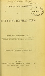 Clinical retrospect of a half-year's hospital work by Matthew Charteris