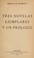 Cover of: Tres novelas ejemplares y un prólogo