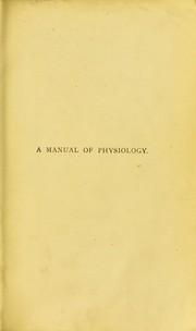 Cover of: A manual of physiology | G. N Stewart