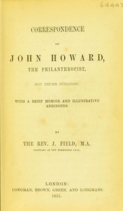 Cover of: Correspondence of John Howard, the philanthropist: not before published. With a brief memoir and illustrative anecdotes.