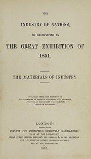 Cover of: The industry of nations, as exemplified in the Great Exhibition of 1851 by Society for Promoting Christian Knowledge (Great Britain)