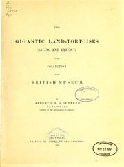 Cover of: The gigantic land-tortoises (livingand extinct) in the collection of the British Museum by British Museum (Natural History). Department of Zoology