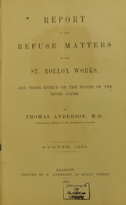 Cover of: Report on the refuse matters of the St. Rollox works, and their effect on the water of the River Clyde