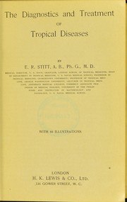 Cover of: The diagnostics and treatment of tropical diseases by Edward Rhodes Stitt