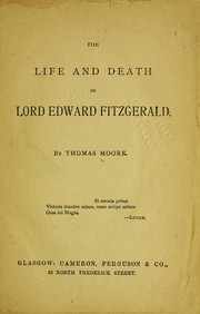 Cover of: The life and death of Lord Edward Fitzgerald by Thomas Moore