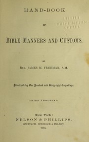 Cover of: Hand-book of Bible manners and customs by James Midwinter Freeman