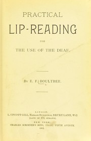 Cover of: Practical lip-reading for the use of the deaf | E.F. Boultbee