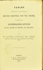 Cover of: Tables illustrative of the practice of British hospitals for the insane, as regards the superannuation of all classes of officers and servants