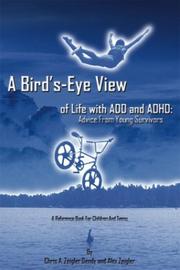 Cover of: A bird's-eye view of life with ADD and ADHD: advice from young survivors : a reference book for children and teenagers