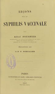 Cover of: Le©ʹons sur la syphilis vaccinale by Alfred Fournier, Paul Portalier
