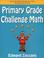 Cover of: Primary Grade Challenge Math