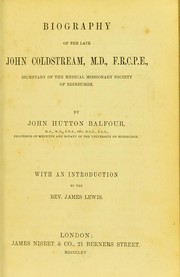 Cover of: Biography of the late John Coldstream, M.D., F.R.C.P.E.