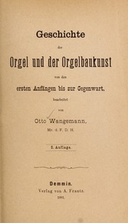 Cover of: Geschichte der Orgel und der Orgelbaukunst: von den ersten Anfa ngen bis zur Gengenwart