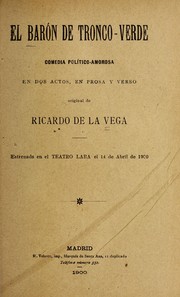 Cover of: El baro n de Tronco-Verde: comedia poli tico amorosa en dos actos, en prosa y verso