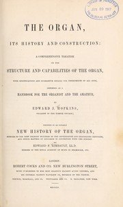 Cover of: The Organ: its history and construction : preceded by an entirely new history ...