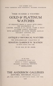 Cover of: Three hundred & fourteen gold & platinum watches