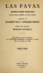 Cover of: Las pavas: historieta co mico-vodevilesca en dos actos, divididos en ocho cuadros