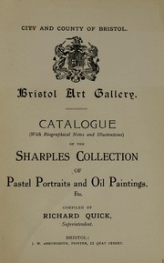 Cover of: Catalogue ... of the Sharples collection of pastel portraits and oil paintings, etc: Bristol Art Gallery
