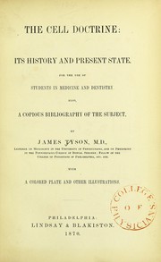 Cover of: The Cell doctrine: its history and present state ; for the use of students in medicine and dentistry ; also, a copious bibliography of the subject