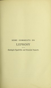 Cover of: Some comments on leprosy in its contagio-syphilitic and vaccinal aspects