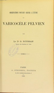 Cover of: Observations pouvant servir a l'etude du varicocele pelvien