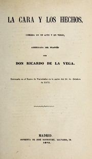 Cover of: La cara y los hechos: comedia en un acto y en verso