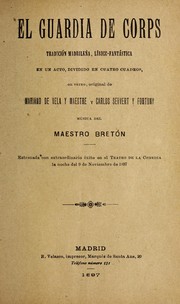 Cover of: El guardia de corps: tradicio n madrilen a, li rico-fanta stica en un acto, dividido en cuatro cuadros, en verso