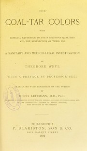 The coal-tar colors : with especial reference to their injurious qualities and the restriction of their use : a sanitary and medico-legal investigation by Leffmann Henry