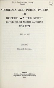 Cover of: Addresses and public papers of Robert Walter Scott, Governor of North Carolina, 1969-1973