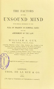 Cover of: The factors of the unsound mind: with special reference to the plea of insanity in criminal cases and the amendment of the law