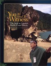 You Are Asked To Witness:  The Sto:lo in Canada's Pacific Coast History by Keith Thor Carlson