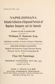 Cover of: Napoleoniana: valuable collection of engraved portraits of Napoleon Bonaparte and his generals, and scenes in his eventual life