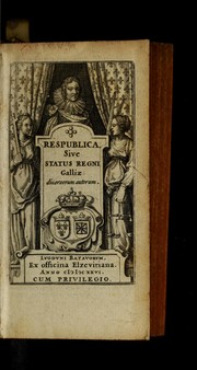 Cover of: Respublica, sive, Status regni Galli©Œ diuersorum autorum