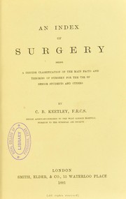 Cover of: An index of surgery : being a concise classification of the main facts and theories of surgery, for the use of senior students and others