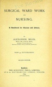 Surgical ward work and nursing by Alexander Miles