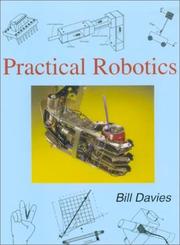 Cover of: Practical robotics by Bill Davies