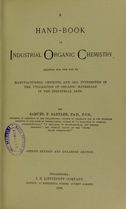 Cover of: A hand-book of industrial organic chemistry : adapted for the use of manufacturers, chemists, and all interested in the utilization of organic materials in the industrial arts