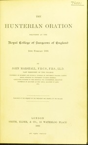 Cover of: The Hunterian oration: delivered at the Royal College of Surgeons of England, 14th February, 1885