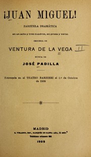 Cover of: !Juan Miguel!: zarzuela drama tica en un acto y tres cuadros, en prosa y verso