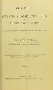 Cover of: An account of seventy-six consecutive cases of abdominal section | Lawson Tait