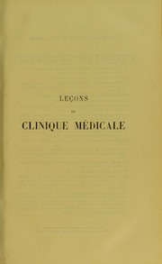 Cover of: Le©ʹons de clinique m©♭dicale faites ©  l'H©þpital de la Piti©♭ et ©  l'H©þtel-Dieu (ann©♭es 1879-1891)