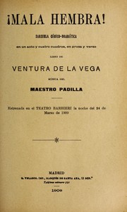 Cover of: !Mala hembra!: zarzuela co mico-drama tica en un acto y cuatro cuadros, en prosa y verso