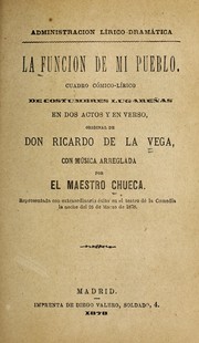 Cover of: La funcio n de mi pueblo: cuadro co mico-li rico de costumbres lugaren as en dos actos y en verso