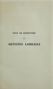 Cover of: Essai de répertoire des artistes Lorrains, peintres, peintres verriers, faienciers, émailleurs by Albert Jacquot, Albert Jacquot