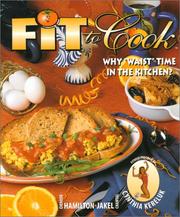 Cover of: Fit to Cook  by Chantal Jakel, Cynthia Kereluk, Denise Hamilton