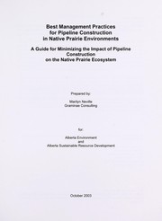Cover of: Best Management Practices for Pipeline Construction in Native Prairie Environments by 