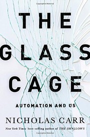 Cover of: The Glass Cage: automation and us