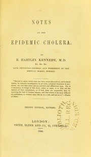 Cover of: Notes on the epidemic cholera.