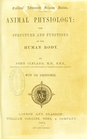 Cover of: Animal physiology : the structure and functions of the human body | Cleland, John
