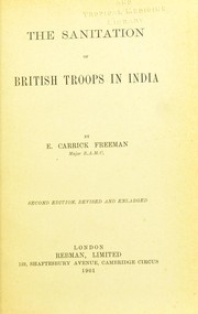 Cover of: The sanitation of British troops in India | E. Carrick Freeman